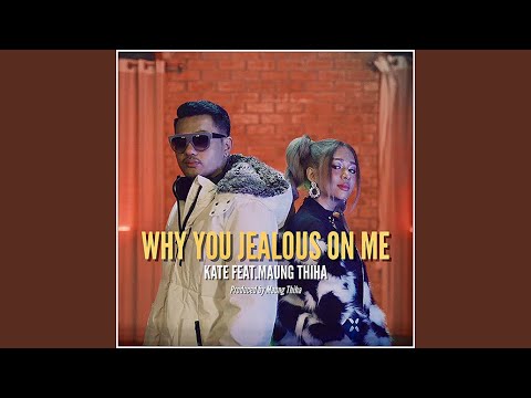 Why You Jealous On Me