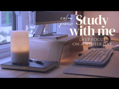 5-HOUR STUDY WITH ME ☁️ Deep Focus on a Winter Day | 🎹 Calm Piano Music | Pomodoro 60/15