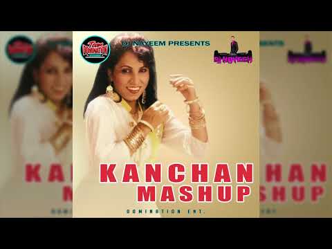 Kanchan Mashup BY DJ Nayeem