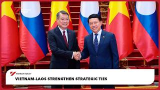 Vietnam-Laos strengthen strategic ties | Vietnam Today