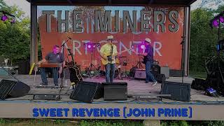 The Miners - "Sweet Revenge" (John Prine) Live