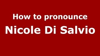 How to pronounce Nicole Di Salvio