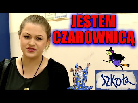 SZKOŁA - JESTEM CZAROWNICĄ