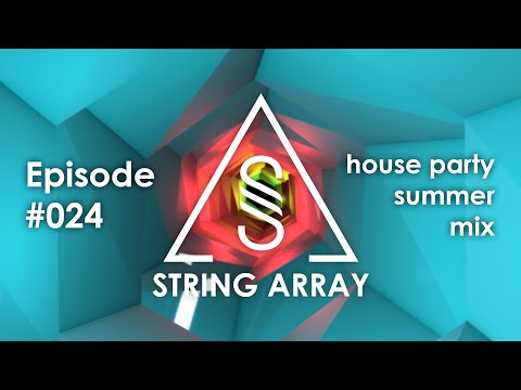 House Party Summer Mix | String Array 024