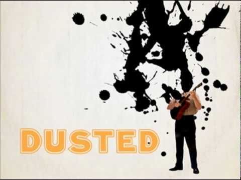 Dusted- All Comes Down