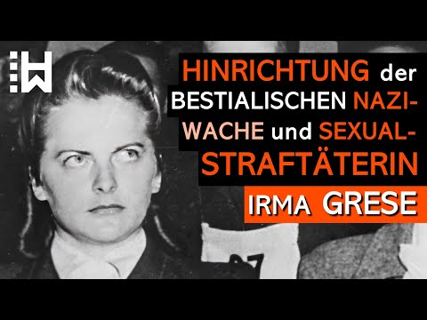 Hinrichtung von Irma Grese – Die Hyäne von Auschwitz – Nazi-Wache in Auschwitz & Bergen-Belsen