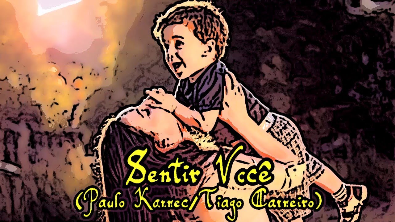 SENTIR VOCÊ (Paulo Kannec/Tiago Carneiro)