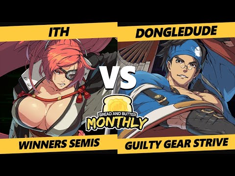 Bread and Butter 28 Winners Semis - ITH (Baiken) Vs. Dongledude (Anji) Guilty Gear Strive