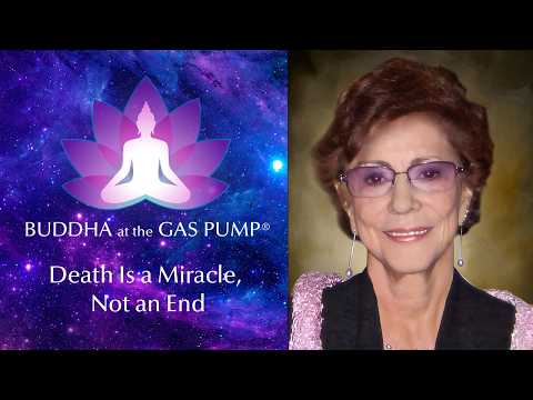 Death Is a Miracle, Not an End - Betty Kovacs - Buddha at the Gas Pump Interview