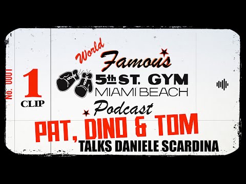 CLIP - WORLD FAMOUS 5th ST GYM PODCAST - EP 001 -  DANIELE SCARDINA