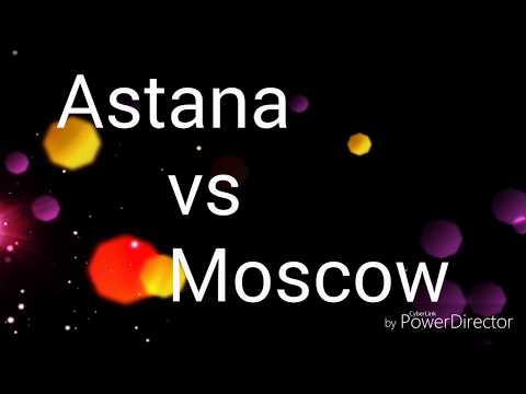 Astana vs Moscow