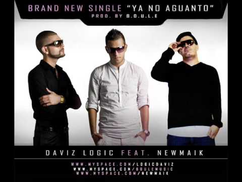Daviz Logic feat. Newmaik - Ya No Aguanto (Prod. by B.O.U.L.E)