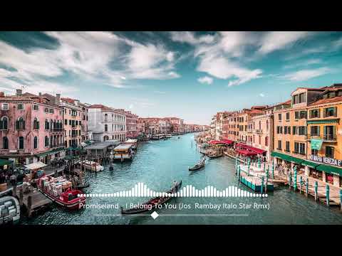 Promiseland - I Belong To You (Josè Rambay Italo Star Rmx)
