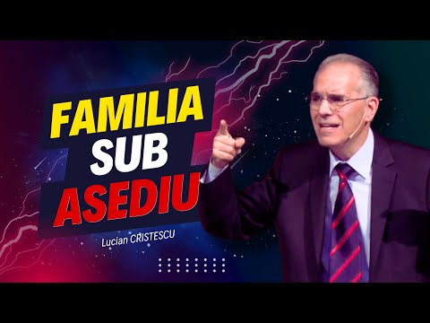 Lucian Cristescu - Familia sub asediu - predici creștine