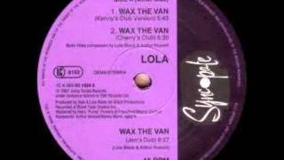 Lola-Wax The Van