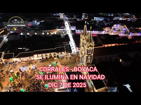 CORRALES -  BOYACA   SE ILUMINA EN NAVIDAD   DIC 7 DE 2025