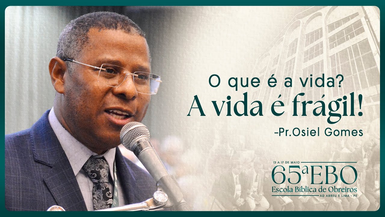 Pr. Osiel Gomes - AD Tirirical / São Luiz - MA - 65ª EBO – Escola Bíblica de Obreiros da IEADALPE.