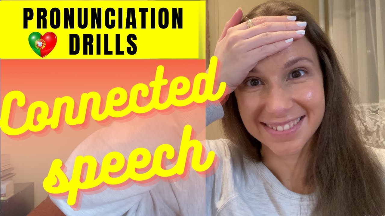 European Portuguese Pronunciation: Connected speech drills