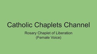 Rosary Chaplet of Liberation (Female Voice)