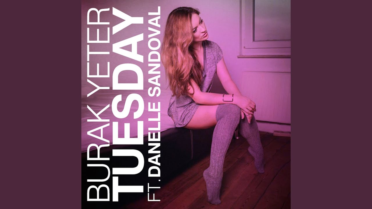 Cover for the song 'Tuesday (feat. Danelle Sandoval)' by artist(s) 'Burak Yeter, Danelle Sandoval'