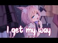 Nightcore Get My Way Lyrics