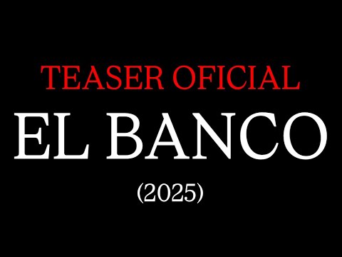 El Banco (2025) | Teaser Oficial