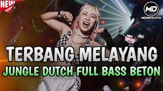 Download lagu TERBANG MELAYANG‼️JUNGLE DUTCH FULL BASS BETON⁉️DJ TERBARU 2024 REMIX mp3