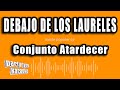 Conjunto Atardecer - Debajo De Los Laureles (Versión Karaoke)