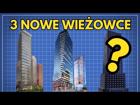 3 Nowe Wieżowce Zmieniają Warszawę - aż 240m w Centrum!