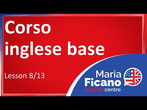 Corso di Inglese Base - Lezione 8/13