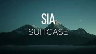 Sia - Suitcase (Lyrics)