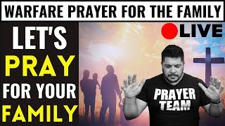 ( LIVE PRAYER ONLINE )  WARFARE PRAYER FOR THE FAMILY - LET