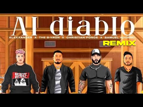 The Byron❌Christian Ponce❌Alexxander❌Samuel Adorno - Al diablo (Remix) Corridos Cristianos 2023
