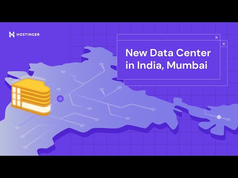 As Requested: Introducing Our Brand New Data Center Location in India - Hostinger Blog