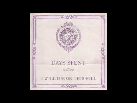 Days Spent - I Will Die On This Hill 2026 (Full EP)