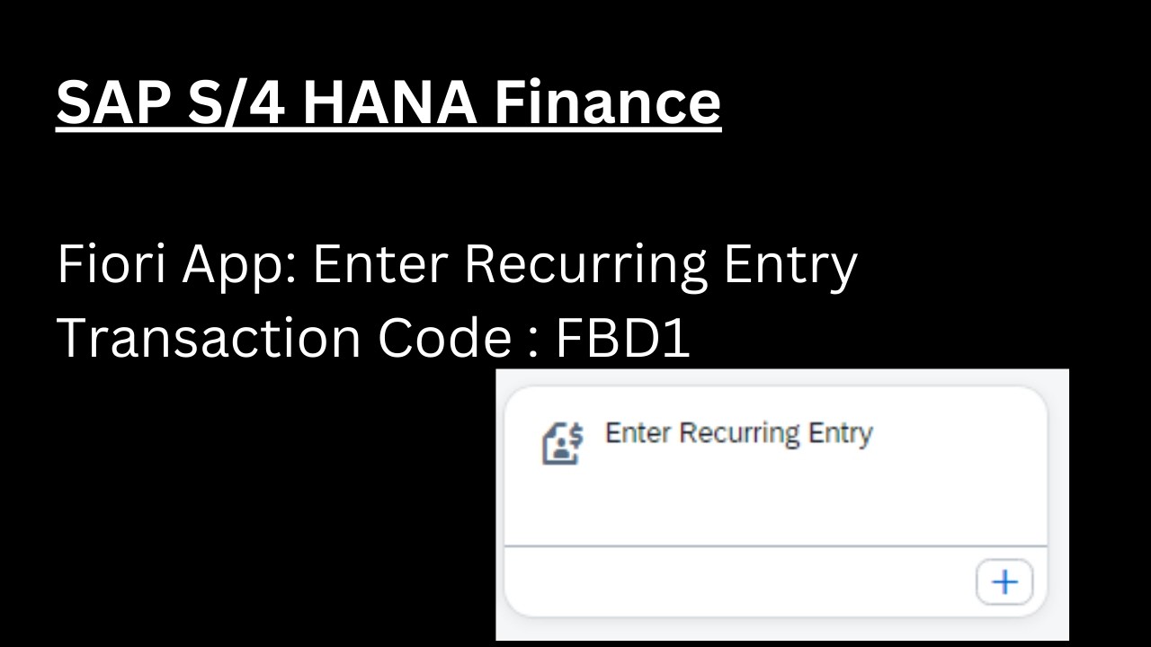 Fiori App: Enter Recurring Entry | Transaction Code : FBD1 | SAP S4 HANA Finance