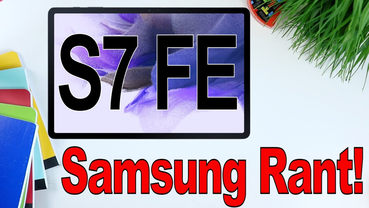 Galaxy Tab S7 FE - Samsung Rant