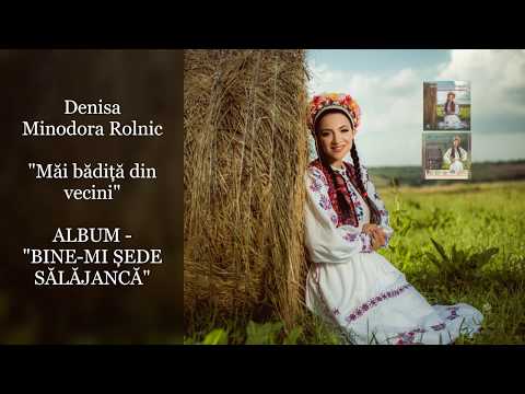 Denisa Rolnic - Măi bădiță din vecini