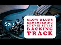 Slow Blues Backing Track in E - Remembering Stevie - Style, Buddy Guy Tribute to SRV