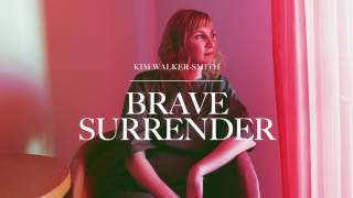 Kim Walker-Smith - Brave Surrender (Audio)