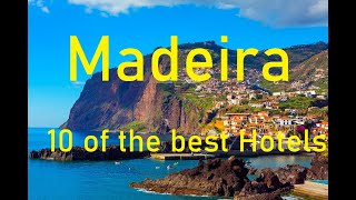 Madeira 10 of the Best Hotels