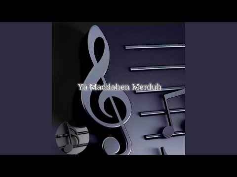 Ya Maddahen Merduh