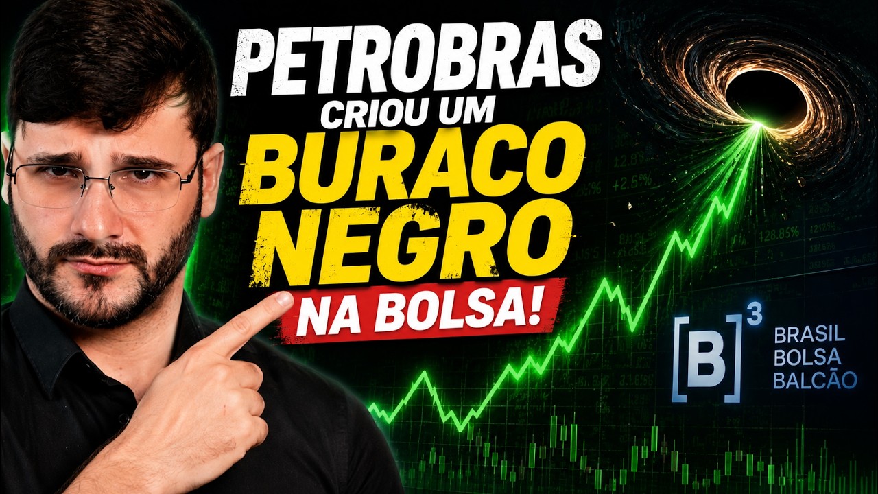 💲PETROBRAS criou um BURACO NEGRO na Bolsa de valores - MAPA DO INVESTIDOR