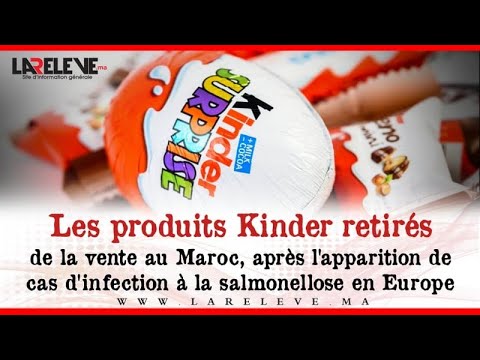 Infection à la salmonellose: Les produits Kinder retirés de la vente au Maroc