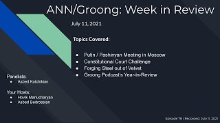 Putin / Pashinyan | Const. Court | Steel out of Velvet | Year-in-Review (Ep #78) - July 11, 2021