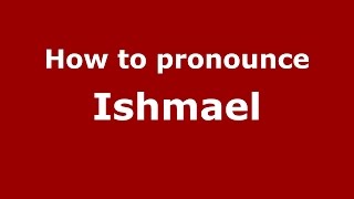 How to pronounce Ishmael
