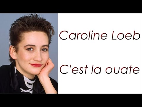 Caroline Loeb - C'est la ouate - Paroles