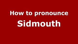 How to pronounce Sidmouth