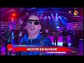 El show completo de Néstor en Bloque en Pasión de Sábado El show completo de Néstor en Bloque en Pasión de Sábado