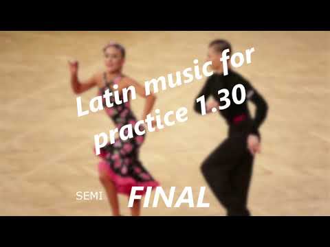 Latin music for practice 1.30 2 HEATS